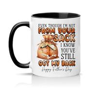 Sassy Souls Even Though Im Not from Your Sack I Know Youve Still Got My Back Mens 11oz Ceramic Novelty Mug Step Dad Fathers Day Tea Coffee Cup Gift Black