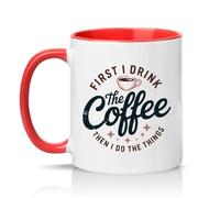 Sassy Souls First I Drink The Coffee Then I Do The Things 11oz Ceramic Novelty Mug Morning Routine Coffee Lovers Tea Coffee Cup Gift Red