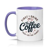 Sassy Souls First I Drink The Coffee Then I Do The Things 11oz Ceramic Novelty Mug Morning Routine Coffee Lovers Tea Coffee Cup Gift Light Purple