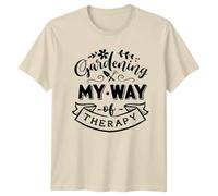 Sassy Souls Gardening My Way of Therapy Hobbies Gardening Men Womens T Shirt Graphic Tee Top for Gardeners M