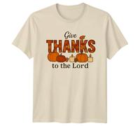 Sassy Souls Give Thanks to The Lord T-Shirt Christian Faith Harvest Religious Thanksgiving Gift for Him and Her M