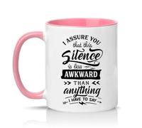 Sassy Souls I Assure You that This Silence is Less Awkward Than Anything I Have to Say 11oz Ceramic Novelty Mug Office Humour Tea Coffee Cup Pink