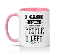 Sassy Souls I Came I Saw There were People I Left 11oz Ceramic Novelty Mug Introvert Humour Social Tea Coffee Cup Gift Pink