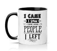 Sassy Souls I Came I Saw There were People I Left 11oz Ceramic Novelty Mug Introvert Office Humour Tea Coffee Cup Gift Black
