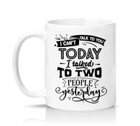 Sassy Souls I Cant Talk to You Today I Talked to Two People Yesterday 11oz Ceramic Novelty Mug Introvert Office Humour Tea Coffee Cup Gift White