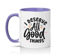 Sassy Souls I Deserve All Good Things 11oz Ceramic Novelty Mug Positive Affirmation Tea Coffee Cup Gift Light Purple