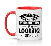 Sassy Souls I Didnt Mean to Push All Your Buttons I was Looking for Mute 11oz Ceramic Novelty Mug Video Call Meeting Humour Office Humour Tea Coffee Cup Red