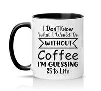 Sassy Souls I Dont Know What I Would Do Without Coffee Im Guessing 25 to Life 11oz Ceramic Novelty Mug Coffee Humour Tea Coffee Cup Black