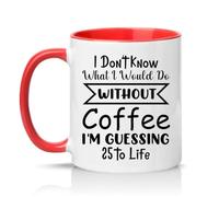 Sassy Souls I Dont Know What I Would Do Without Coffee Im Guessing 25 to Life 11oz Ceramic Novelty Mug Coffee Humour Tea Coffee Cup Red
