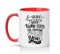 Sassy Souls I Have Neither The Time Nor The Crayons to Explain This to You 11oz Ceramic Novelty Mug Office Humour Tea Coffee Cup Red