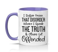 Sassy Souls I Suffer from that Disorder Where I Speak The Truth and Others Get Offended 11oz Ceramic Novelty Mug Sarcastic Office Humour Tea Coffee Cup Light Purple
