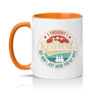 Sassy Souls I Thought I Retired But Now I Just Work for My Wife Mens 11oz Ceramic Novelty Mug Husband Humour Retirement Tea Coffee Cup Gift Orange