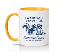 Sassy Souls I Want You to Know that Someone Cares Not Me But Someone 11oz Ceramic Novelty Mug Animal Humour Tea Coffee Cup Gift Golden Yellow
