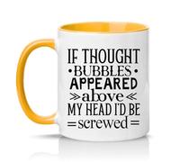 Sassy Souls If Thought Bubbles Appeared Above My Head Id Be Screwed 11oz Ceramic Novelty Mug Office Humour Tea Coffee Cup Golden Yellow
