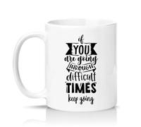 Sassy Souls If You are Going Through Difficult Times Keep Going 11oz Ceramic Novelty Mug Motivational Support Tea Coffee Cup Gift White