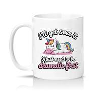 Sassy Souls Ill Get Over It I Just Need to Be Dramatic First Womens 11oz Ceramic Novelty Mug Dramatic Unicorn Tea Coffee Cup Gift White