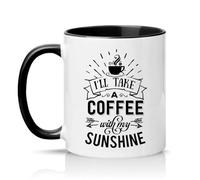 Sassy Souls Ill Take A Coffee with My Sunshine 11oz Ceramic Novelty Mug Morning Routine Coffee Lovers Tea Coffee Cup Gift Black