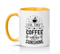 Sassy Souls Ill Take A Coffee with My Sunshine 11oz Ceramic Novelty Mug Morning Routine Coffee Lovers Tea Coffee Cup Gift Golden Yellow