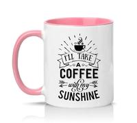 Sassy Souls Ill Take A Coffee with My Sunshine 11oz Ceramic Novelty Mug Morning Routine Coffee Lovers Tea Coffee Cup Gift Pink