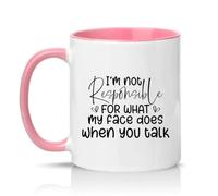 Sassy Souls Im Not Responsible for What My Face Does When You Talk 11oz Ceramic Novelty Mug Sarcastic Humour Office Humour Tea Coffee Cup Gift Pink