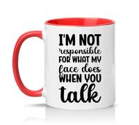 Sassy Souls Im Not Responsible for What My Face Does When You Talk 11oz Ceramic Novelty Mug Sarcastic Office Humour Tea Coffee Cup Gift Red