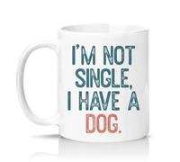 Sassy Souls Im Not Single, I Have A Dog. 11oz Ceramic Novelty Mug Dog Lover Humour Pet Owners Tea Coffee Cup Gift White