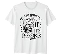 Sassy Souls Its Not Hoarding If Its Books Reading Hobbies Dragon Graphic Tee Mens Womens T-Shirt Book Lover Literary Gift Unisex Top M White