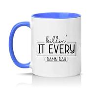 Sassy Souls Killin It Every Damn Day 11oz Ceramic Novelty Mug Motivation Office Humour Tea Coffee Cup Gift Blue