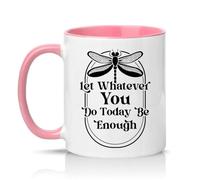 Sassy Souls Let Whatever You Do Today Be Enough 11oz Ceramic Novelty Mug Mindfulness Inspirational Tea Coffee Cup Gift Pink