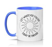 Sassy Souls Let Whatever You Do Today Be Enough 11oz Ceramic Novelty Mug Mindfulness Wellness Tea Coffee Cup Gift Blue