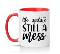 Sassy Souls Life Update Still A Mess 11oz Ceramic Novelty Mug Lifestyle Humour Tea Coffee Cup Gift Red
