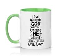 Sassy Souls Love The People God Gave You Because He Will Need Them Back One Day 11oz Ceramic Novelty Mug Inspirational Religious Tea Coffee Cup Gift Green