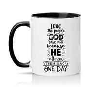 Sassy Souls Love The People God Gave You Because He Will Need Them Back One Day 11oz Ceramic Novelty Mug Inspirational Religious Tea Coffee Cup Gift Black