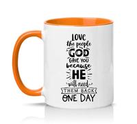 Sassy Souls Love The People God Gave You Because He Will Need Them Back One Day 11oz Ceramic Novelty Mug Inspirational Religious Tea Coffee Cup Gift Orange