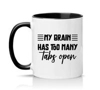 Sassy Souls My Brain Has Too Many Tabs Open 11oz Ceramic Novelty Mug Office Humour Tea Coffee Cup Black