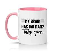 Sassy Souls My Brain Has Too Many Tabs Open 11oz Ceramic Novelty Mug Office Humour Tea Coffee Cup Pink