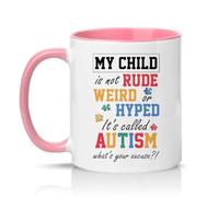 Sassy Souls My Child is Not Rude Weird Or Hyped Its Called Whats Your Excuse 11oz Ceramic Novelty Mug Awareness Parenting Tea Coffee Cup Pink