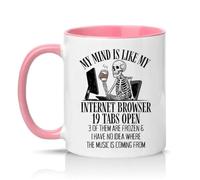 Sassy Souls My Mind is Like My Internet Browser 19 Tabs Open 3 of Them are Frozen & I Have No Idea Where The Music is Coming from 11oz Ceramic Novelty Mug Pink