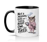 Sassy Souls Not A Morning Bird Not Even A Night Owl Just Tired 11oz Ceramic Novelty Mug Sleepy Owl Coffee Lovers Tea Coffee Cup Gift Black