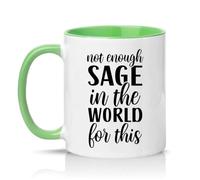 Sassy Souls Not Enough Sage in The World for This 11oz Ceramic Novelty Mug Sarcastic Witchy Spiritual Tea Coffee Cup Gift Green
