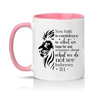 Sassy Souls Now Faith is Confidence in What We Hope for and Assurance About What We Do Not See Hebrews 11 1 11oz Ceramic Novelty Mug Bible Verse Religious Tea Coffee Cup Gift Pink