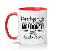 Sassy Souls Parenting Style Somewhere Between NO Dont and Oh Whatever 11oz Ceramic Novelty Mug Sarcastic Parent Parenting Humour Tea Coffee Cup Gift Red