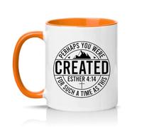 Sassy Souls Perhaps You were Created for Such A Time As This Esther 4:14 11oz Ceramic Novelty Mug Christian Bible Verse Tea Coffee Cup Gift Orange