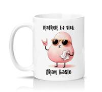 Sassy Souls Rather Be Sick Than Basic 11oz Ceramic Novelty Mug Slang Humour Tea Coffee Cup Gift White