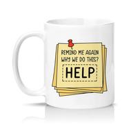 Sassy Souls Remind Me Again Why We Do This Help 11oz Ceramic Novelty Mug Sarcastic Work Office Humour Tea Coffee Cup Gift White