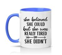 Sassy Souls She Believed She Could But She was Really Tired So She Didnt Womens 11oz Ceramic Novelty Mug Tired Mum Humor Tea Coffee Cup Gift Blue