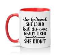Sassy Souls She Believed She Could But She was Really Tired So She Didnt Womens 11oz Ceramic Novelty Mug Tired Mum Humor Tea Coffee Cup Gift Red