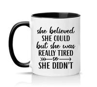 Sassy Souls She Believed She Could But She was Really Tired So She Didnt Womens 11oz Ceramic Novelty Mug Tired Mum Humor Tea Coffee Cup Gift Black