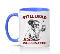 Sassy Souls Still Dead Still Caffeinated Womens 11oz Ceramic Novelty Mug Tired Mum Coffee Lovers Tea Coffee Cup Blue