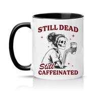 Sassy Souls Still Dead Still Caffeinated Womens 11oz Ceramic Novelty Mug Tired Mum Coffee Lovers Tea Coffee Cup Black